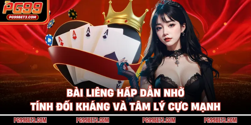 Bài liêng hấp dẫn nhờ tính đối kháng và tâm lý cực mạnh