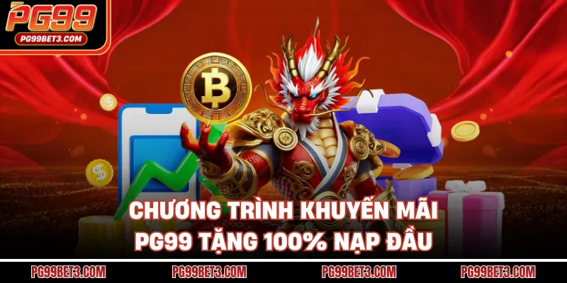 Chương trình khuyến mãi PG99 tặng 100% nạp đầu